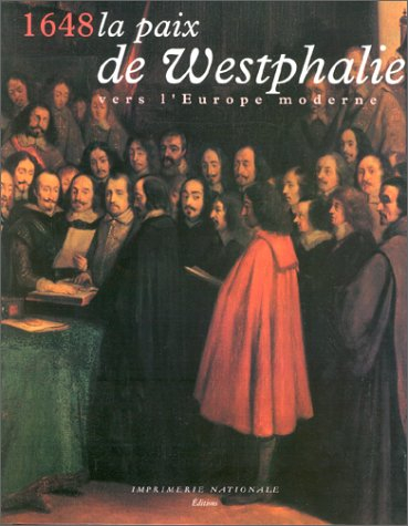 1648, paix de Westphalie, vers l'Europe moderne : exposition, Hôtel de la Monnaie, 15 sept.-31 oct. 