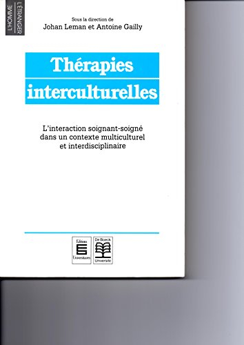 Thérapies interculturelles : l'interaction soignant-soigné dans un contexte multiculturel et interdi