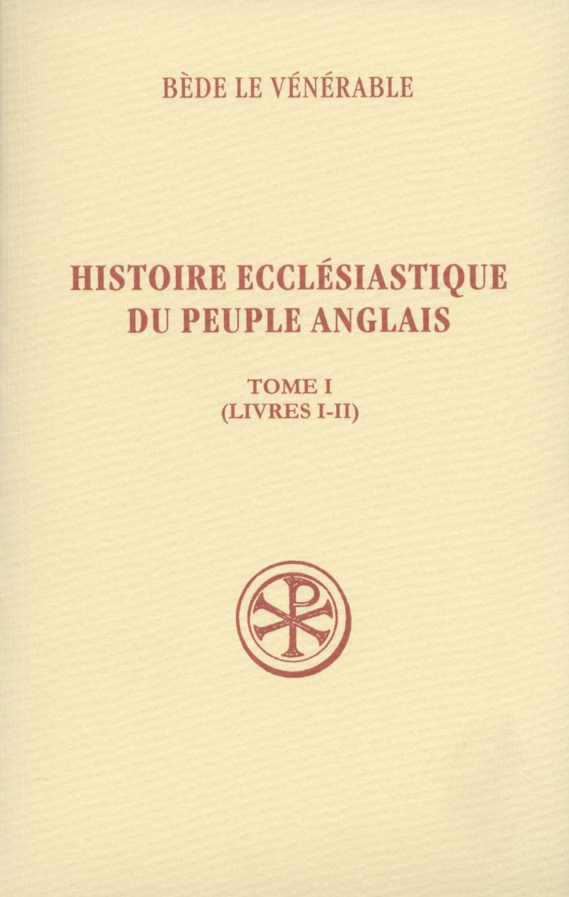 Histoire ecclésiastique du peuple anglais. Vol. 1. Livre I-II. Historia ecclesiastica gentis Angloru