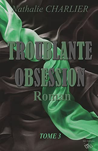 Troublante Obsession: Tome 3