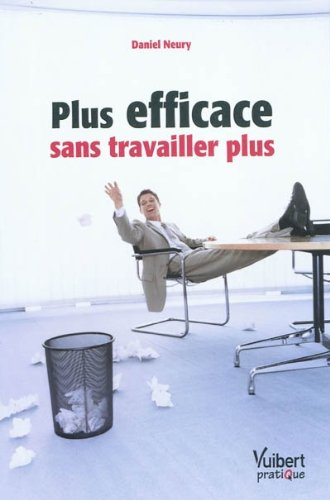 Plus efficace sans travailler plus