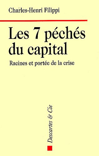 Les 7 péchés du capital : racines et portée de la crise
