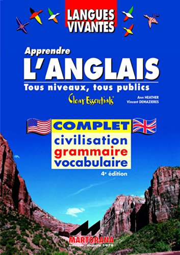 Apprendre l'anglais : collège, lycée, 1er cycle : clear essentials complet, civilisation, grammaire,