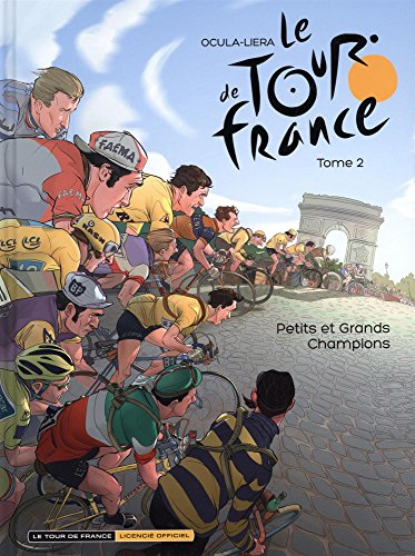 Le Tour de France. Vol. 2. Petits et grands champions
