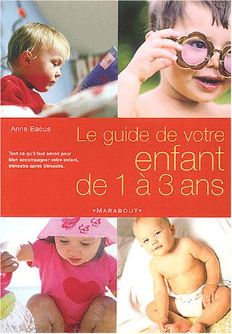 le guide de votre enfant de 1 à 3 ans