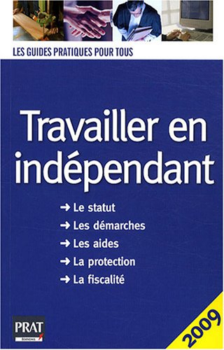 Travailler en indépendant : le guide pratique