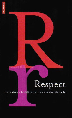 Le respect : de l'estime à la déférence : une question de limite