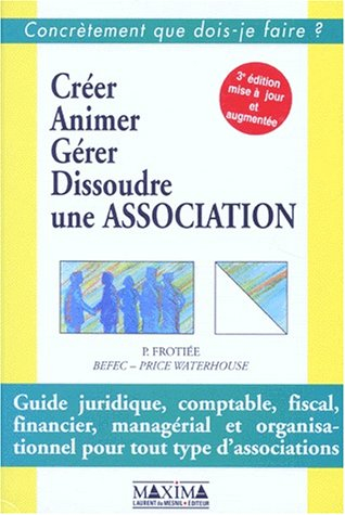 créer, animer, gérer et dissoudre une association