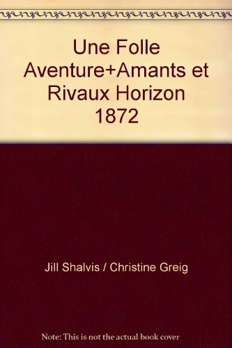 Une folle aventure !. Amants et rivaux