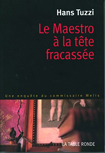 Le maestro à la tête fracassée : une enquête du commissaire Melis