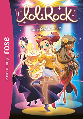 Lolirock. Vol. 10. Le défilé de mode