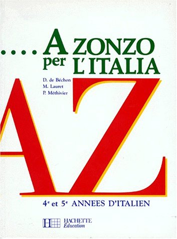 A Zonzo per l'Italia : 4e et 5e années d'italien
