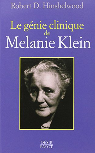 Le génie clinique de Mélanie Klein : et les apports de ses disciplies