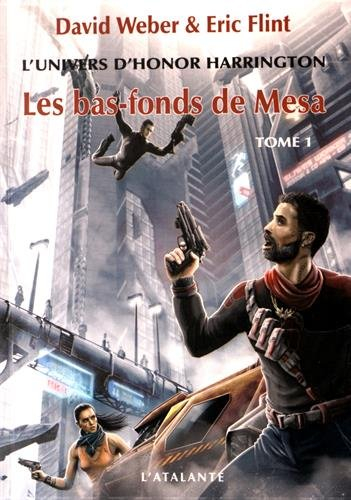 Les bas-fonds de Mesa : l'univers d'Honor Harrington. Vol. 1