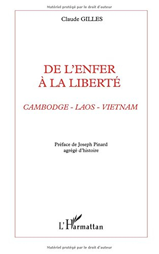 De l'enfer à la liberté : Cambodge, Laos, Vietnam