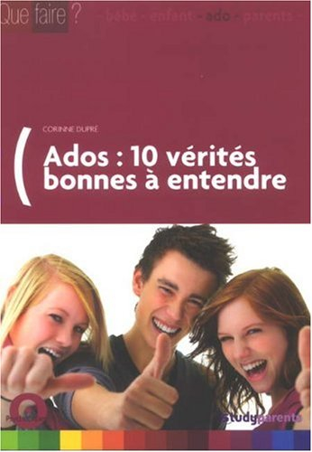 Ados, 10 vérités bonnes à entendre