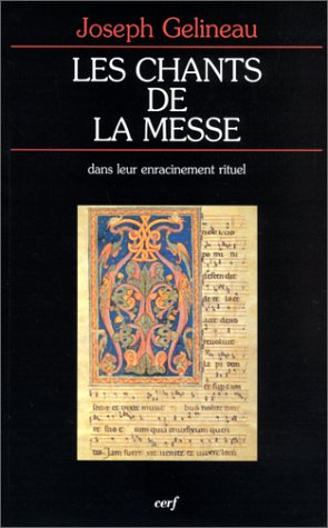 Les chants de la messe dans leur enracinement rituel