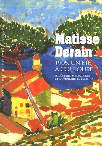 Matisse Derain : 1905, un été à Collioure