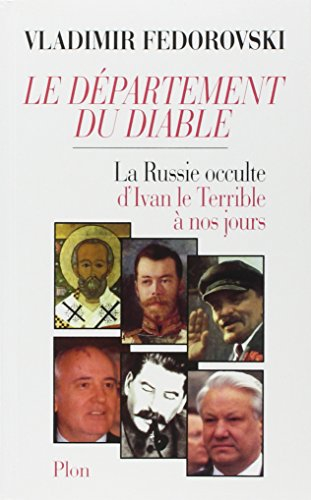 Le département du diable : la Russie occulte d'Ivan le Terrible à Boris Elstine