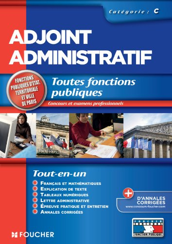 Adjoint administratif : toutes fonctions publiques : concours et examens professionnels, catégorie C
