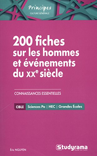 200 fiches sur les hommes et événements du XXe siècle : connaissances essentielles