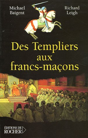 Des templiers aux francs-maçons : la transmission du mystère