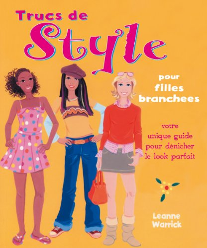 trucs de style pour filles branchées : ton guide unique pour dénicher le look parfait