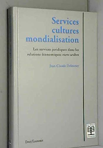 Services, cultures, mondialisation : les services juridiques dans les relations économiques euro-ara