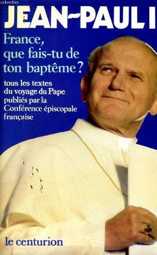 jean-paul ii - france que fais-tu de ton bapteme?