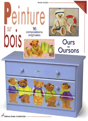 Peinture sur bois : ours et oursons : 16 compositions originales