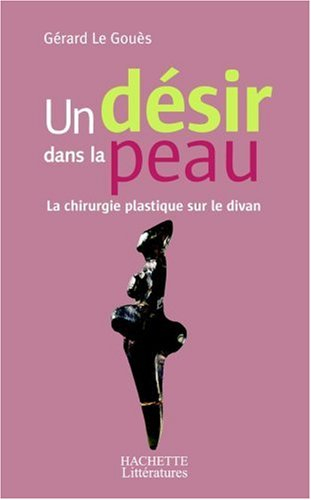 Un désir dans la peau : la chirurgie plastique sur le divan