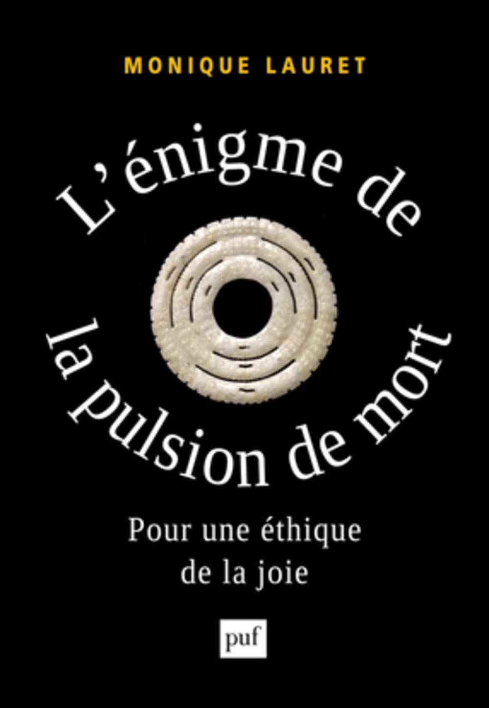 L'énigme de la pulsion de mort : pour une éthique de la joie