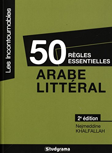 50 règles essentielles : arabe littéral