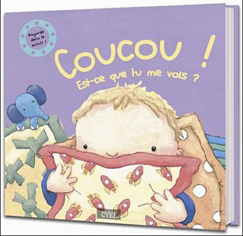 Coucou ! Est-ce que tu me vois ? : regarde dans le miroir !