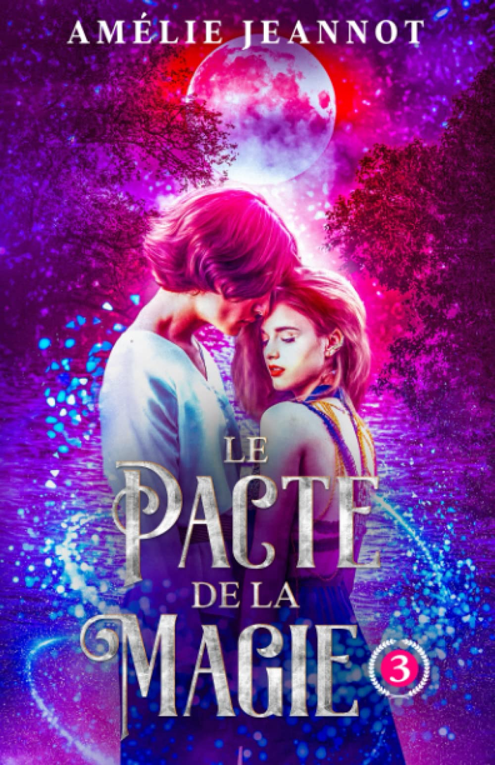 Le Pacte de la Magie: Tome 3