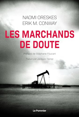 Les marchands de doute ou Comment une poignée de scientifiques ont masqué la vérité sur des enjeux d