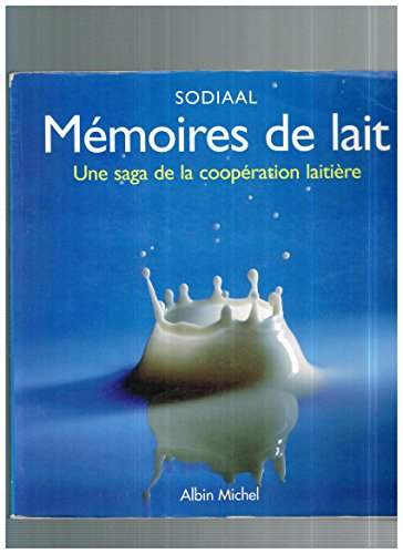 Mémoires de lait : une saga de la coopération laitière