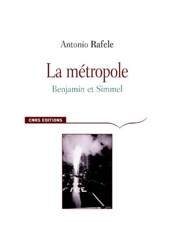 La métropole : Benjamin et Simmel