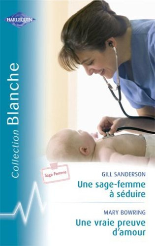 Une sage-femme à séduire. Une vraie preuve d'amour