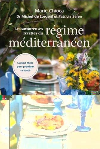Les savoureuses recettes du régime méditerranéen : cuisine facile pour protéger sa santé