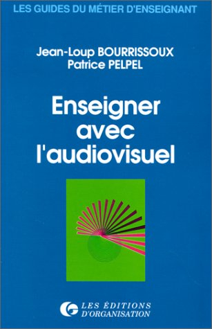 Enseigner avec l'audiovisuel