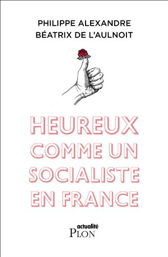 Heureux comme un socialiste en France