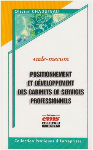Positionnement et développement des cabinets de services professionnels : auditeurs, avocats, expert