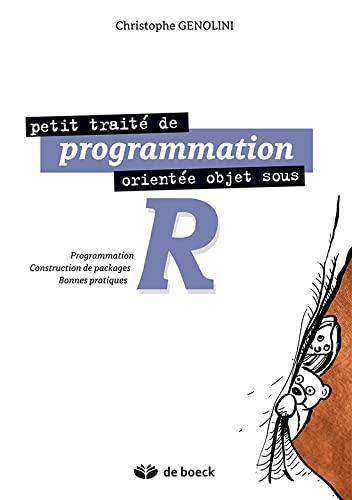 Petit traité de programmation orientée objet sous R : programmation, construction de packages, bonne