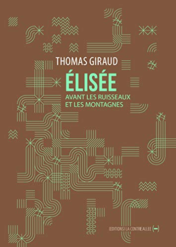 Elisée : avant les ruisseaux et les montagnes