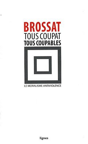 Tous Coupat, tous coupables : le moralisme antiviolence