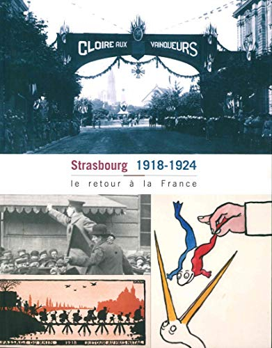 Strasbourg, 1918-1924 : le retour à la France
