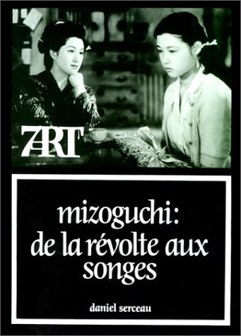 Mizoguchi, de la révolte aux songes