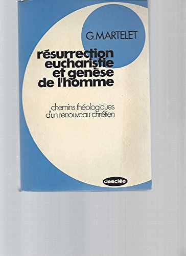 résurrection, eucharistie et genèse de l'homme
