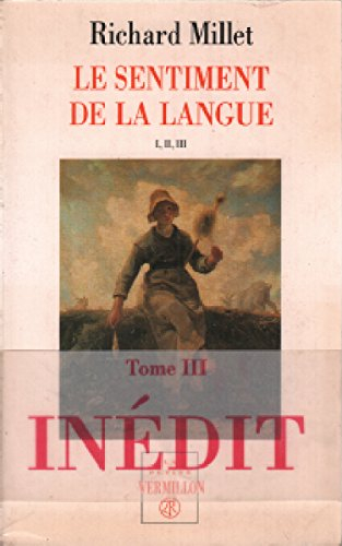 Le sentiment de la langue : I, II, III : mélange